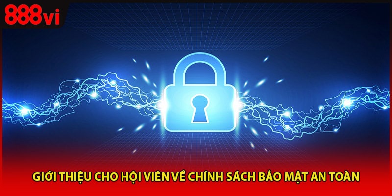 Giới thiệu cho hội viên về chính sách bảo mật an toàn