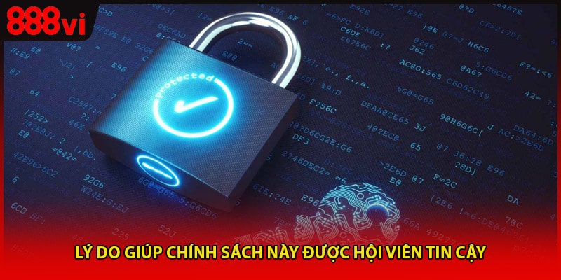 Lý do giúp chính sách này được hội viên tin cậy