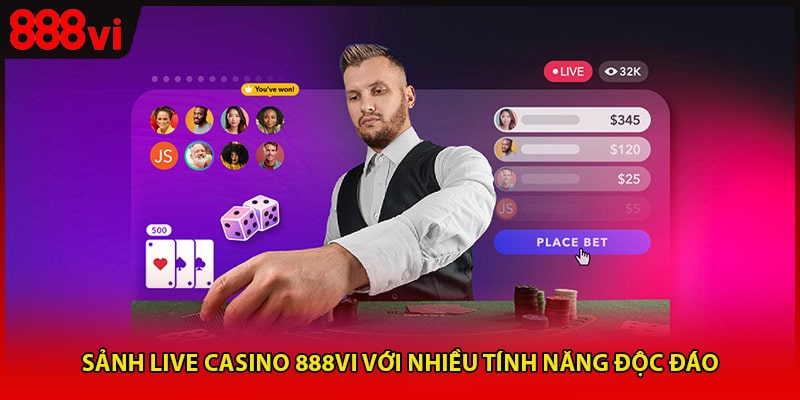 Sảnh live casino 888vi với nhiều tính năng độc đáo